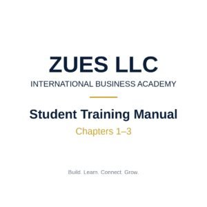 ZUES LLC International Business Academy — Student Training Manual (Chapters 1–3)