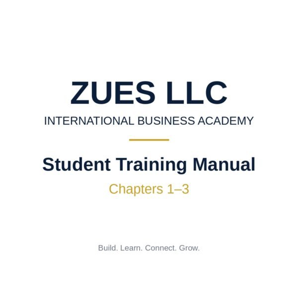 ZUES LLC International Business Academy — Student Training Manual (Chapters 1–3)
